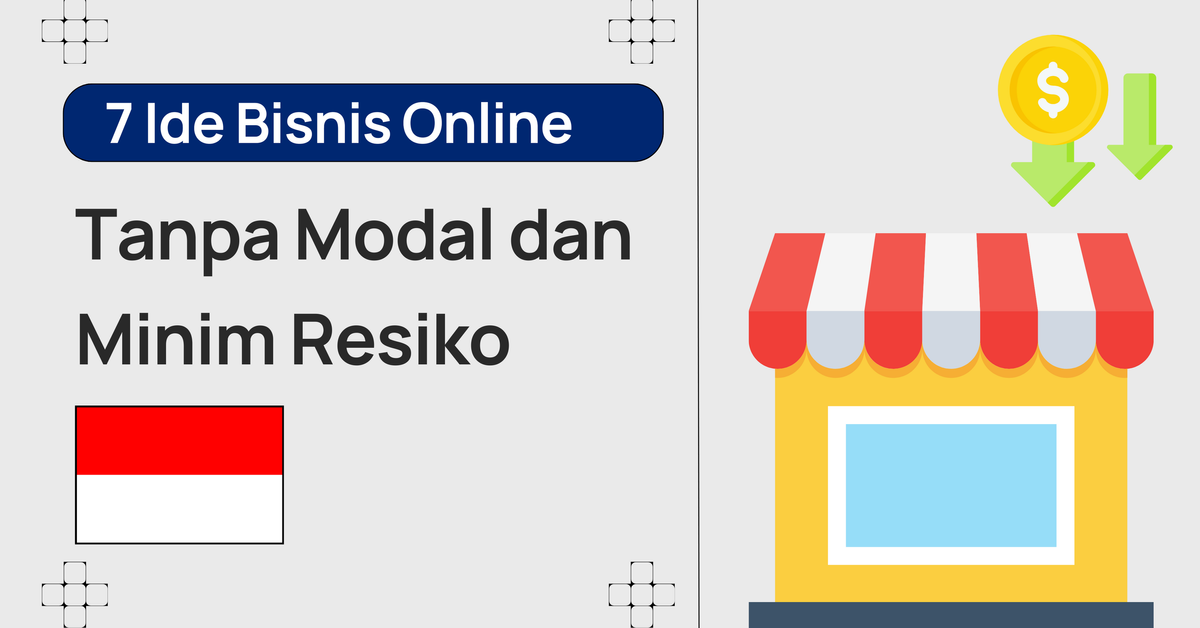 Cara Memulai Bisnis Online Untuk Pemula: 7 Ide Bisnis Online Tanpa Modal di Indonesia