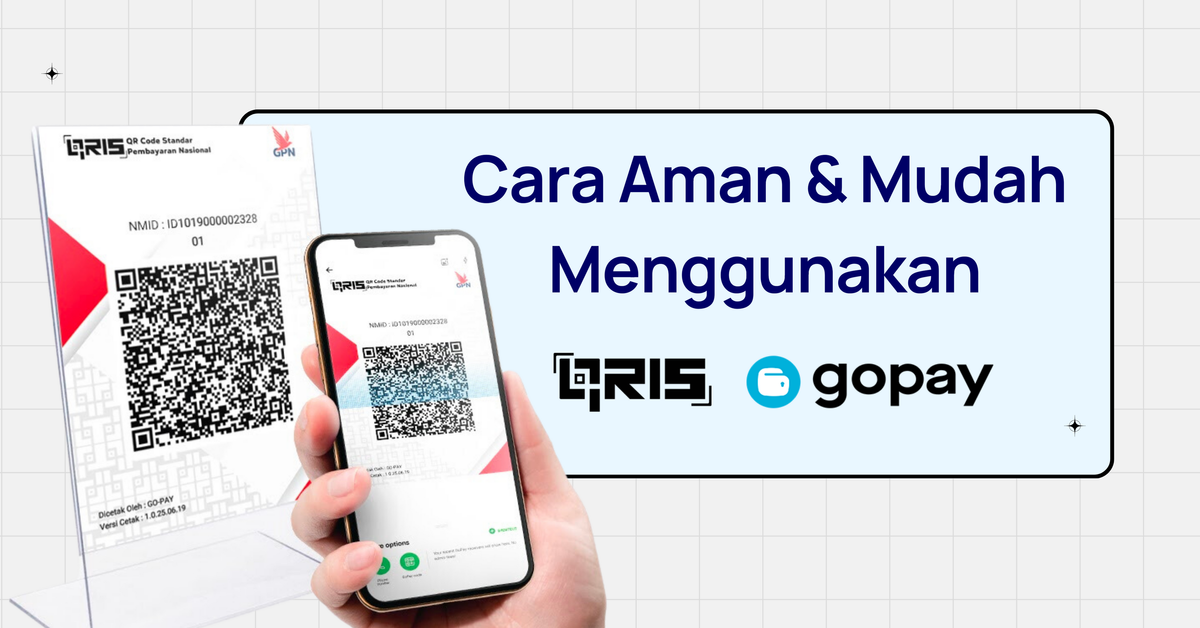 Cara Aman & Mudah Menggunakan QRIS GoPay