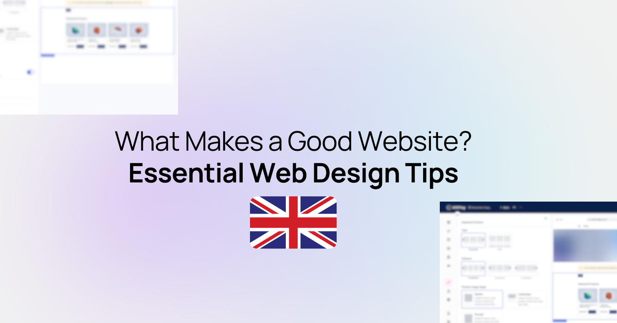 What Makes a Good Website? Essential Web Design Tips