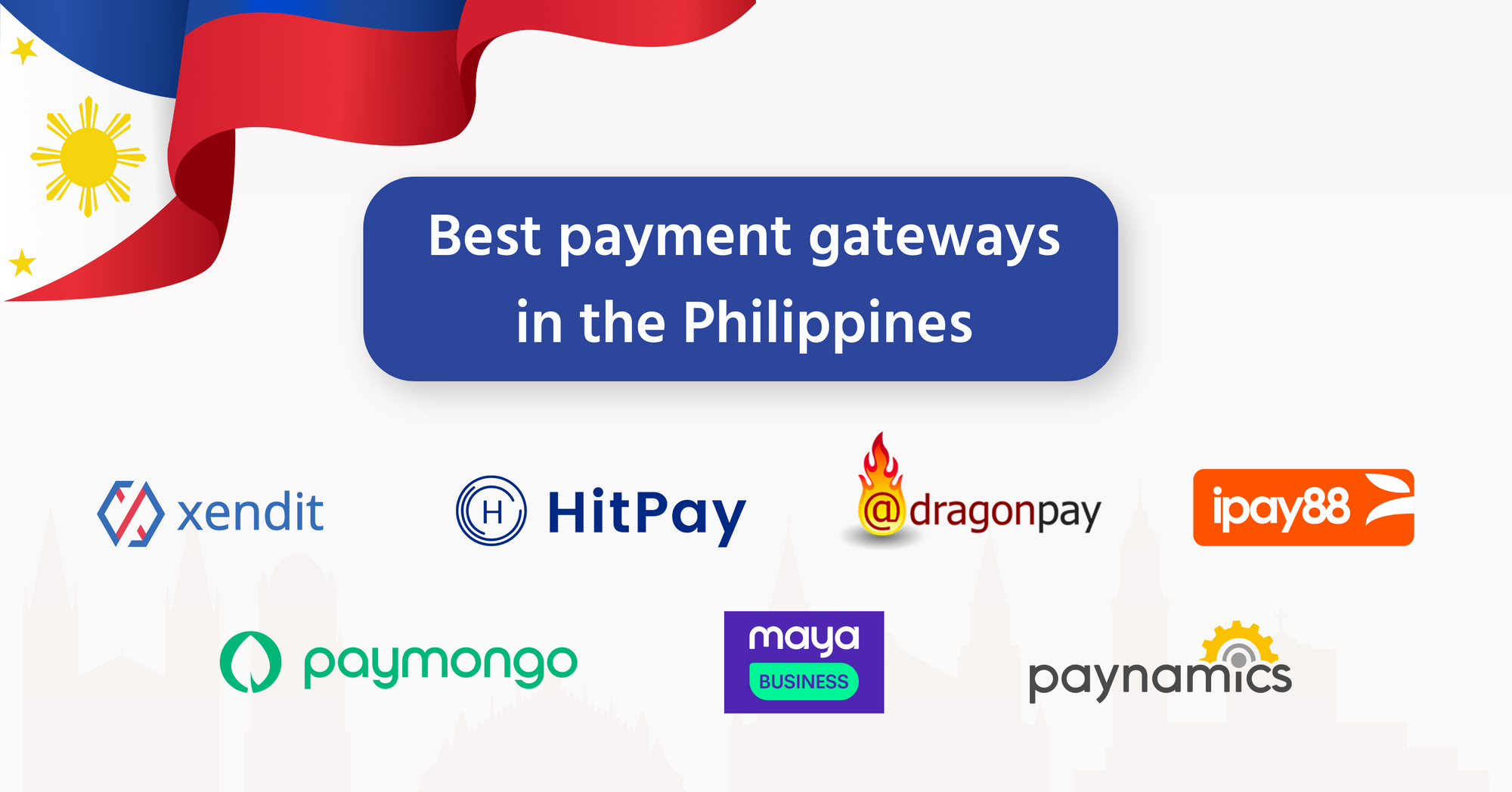 Best Payment Gateway in the Philippines Comparison (2023) – PayMongo vs Xendit, iPay88, HitPay, Maya Business, Paynamics, and Dragonpay
