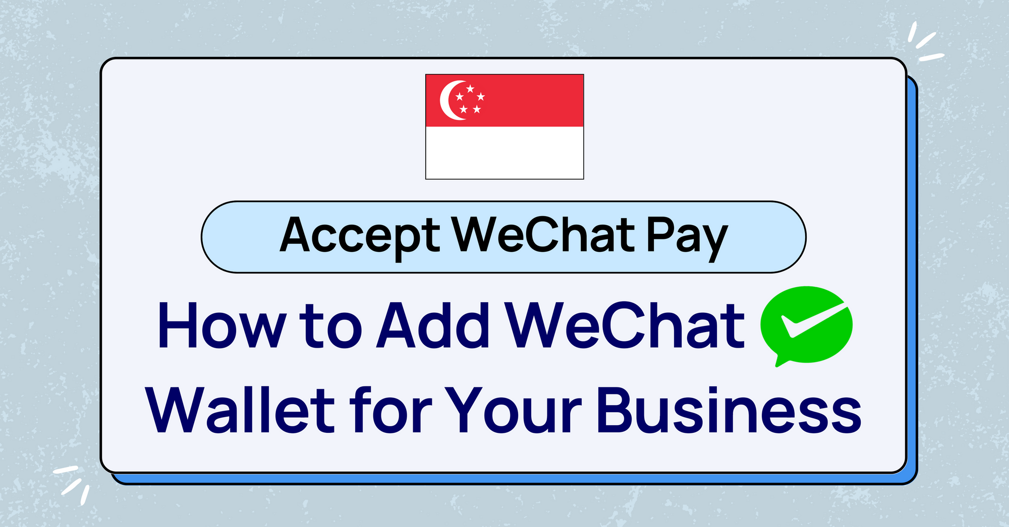 Accept WeChat Pay in Singapore: How to Add WeChat Wallet for Your Business