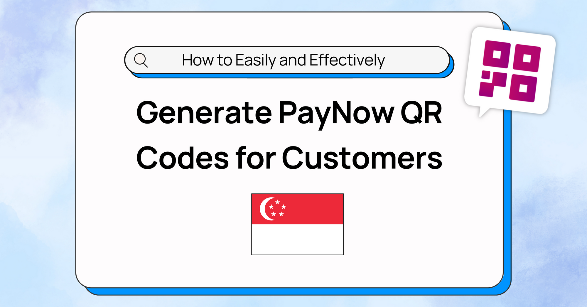 How to Easily and Effectively Generate PayNow QR Codes for Customers in Singapore