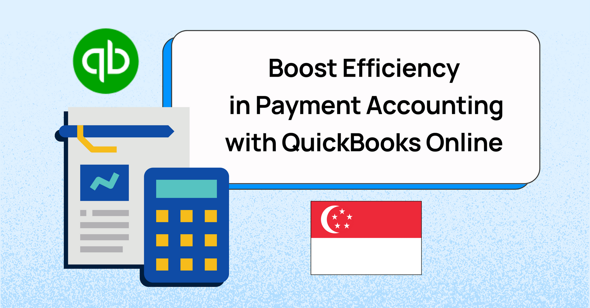 Boost Efficiency in Payment Accounting with QuickBooks Online Singapore