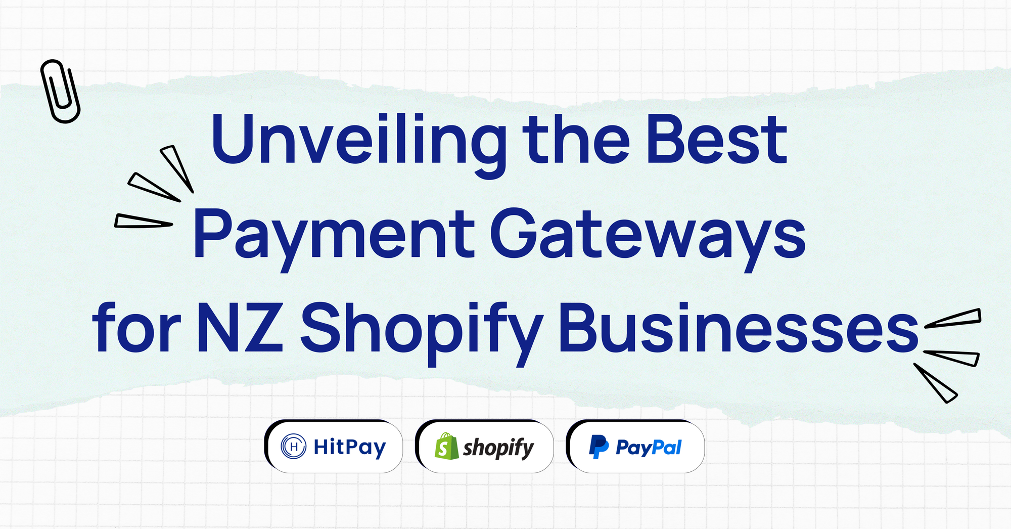 Unveiling the Best Payment Gateways for NZ Shopify Businesses: HitPay, Shopify Payments, and PayPal Compared