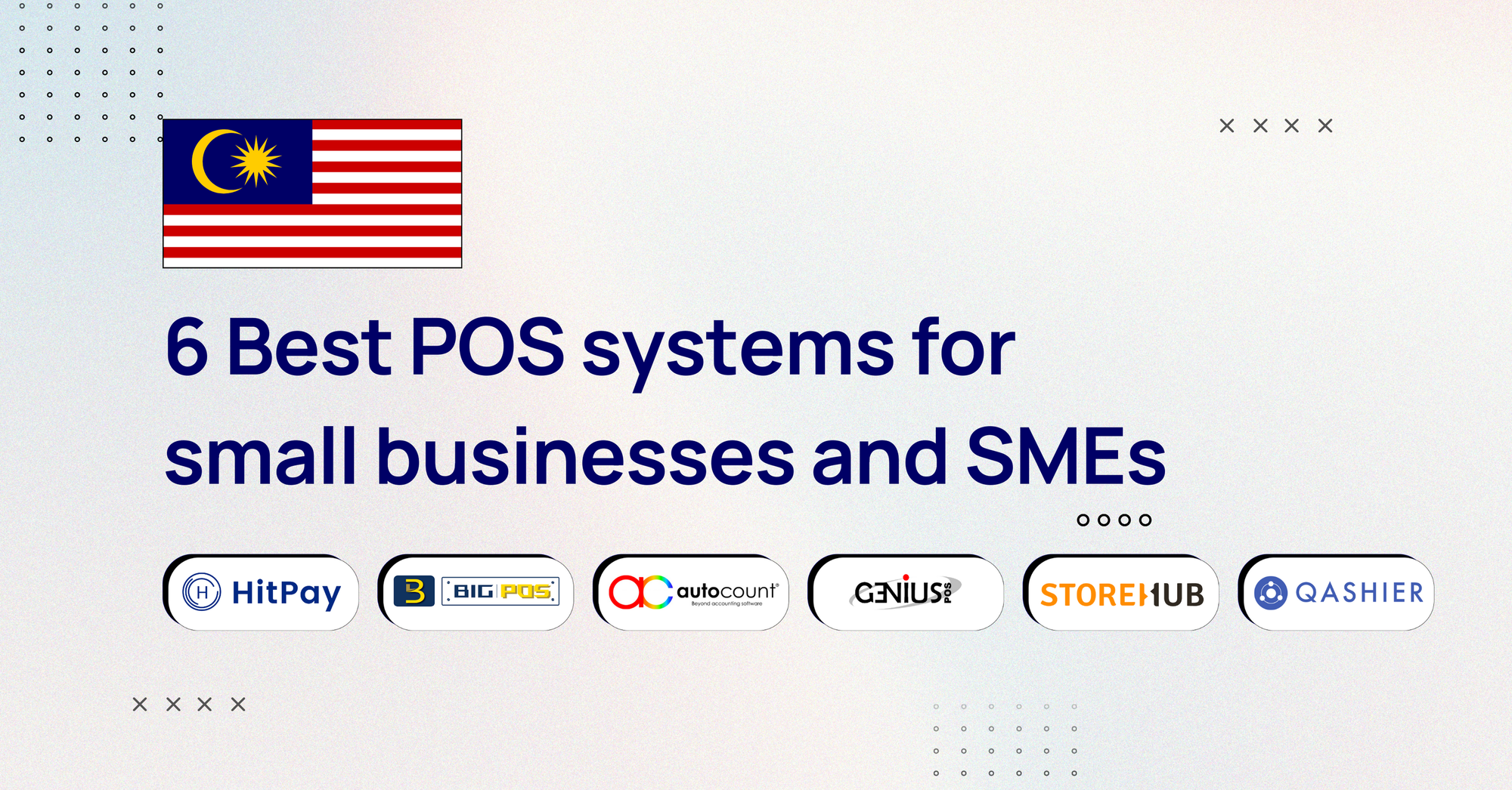 6 Best POS systems for small businesses and SMEs in Malaysia – HitPay POS vs. Qashier, BigPOS and StoreHub