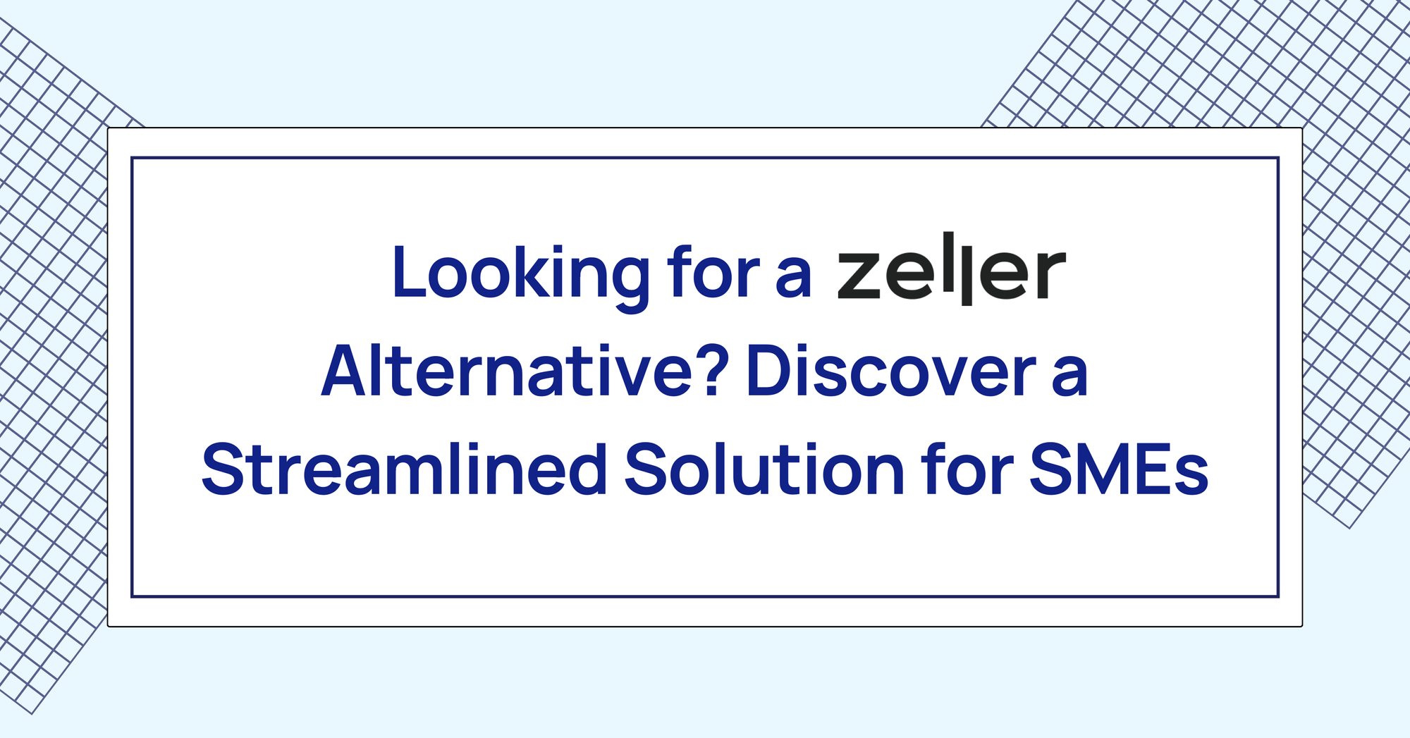 Looking for a Zeller Alternative? Discover a Streamlined Solution for SMEs