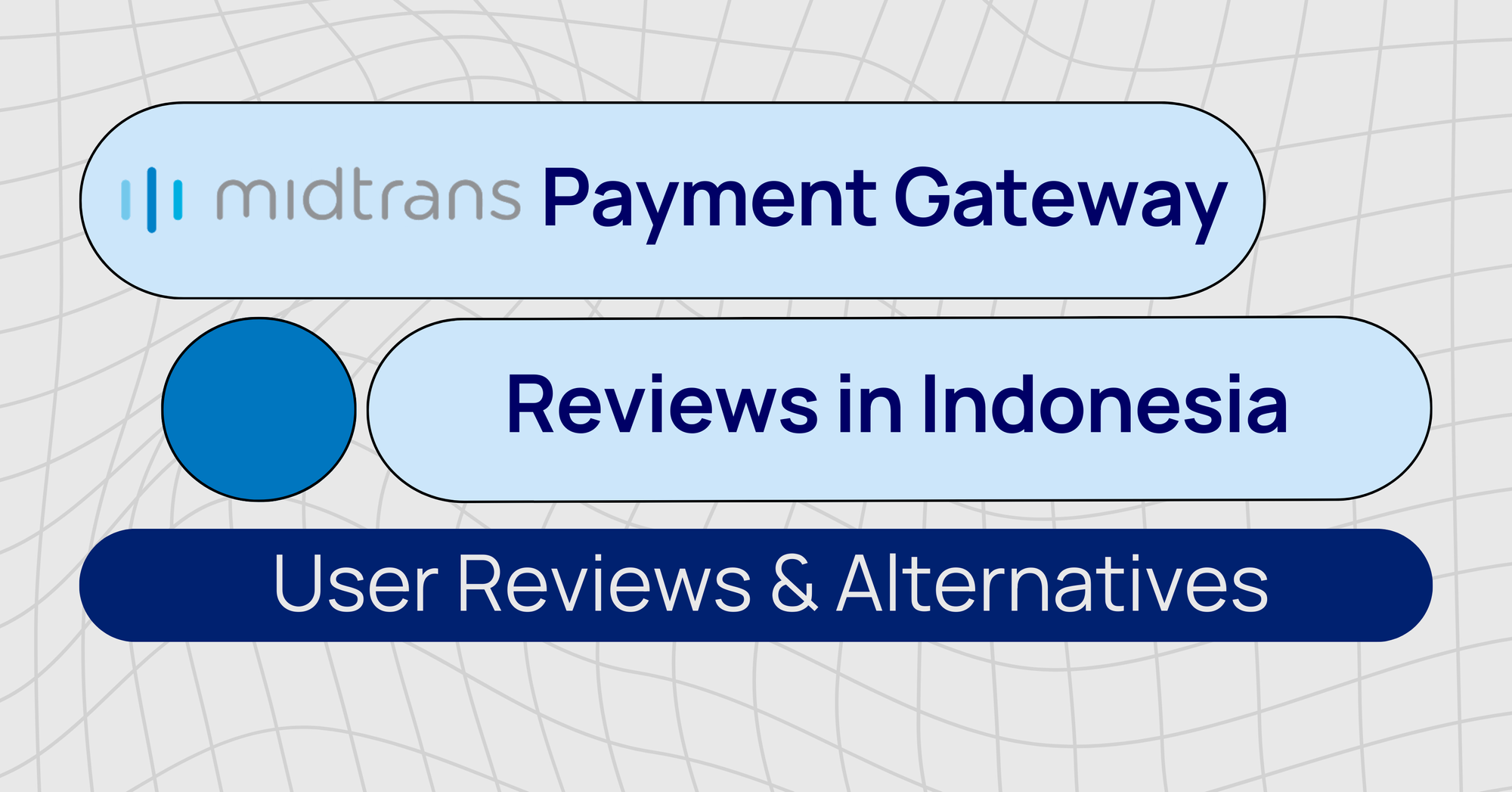 Midtrans Payment Gateway Reviews in Indonesia: User Reviews & Alternatives