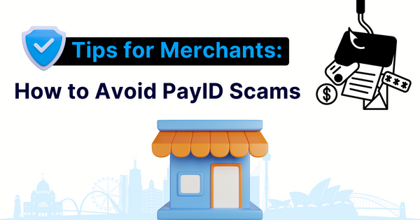 How to avoid PayID scams — Tips for merchants