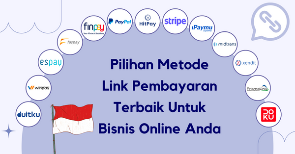 Perbandingan 13 Payment Link di Indonesia [2023]: Pilihan Metode Pembayaran Terbaik Untuk Bisnis Online Anda