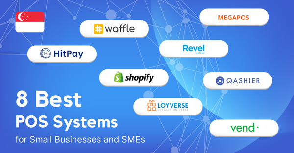 8 Best Point of Sale Systems for Small Businesses and SMEs in Singapore: POS System Comparison (2023)