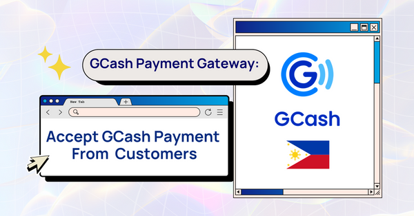 GCash Payment Gateway: Accept GCash payments from customers in the Philippines
