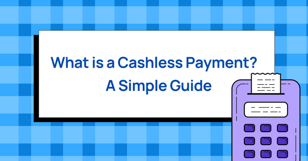 What is a Cashless Payment? A Simple Guide