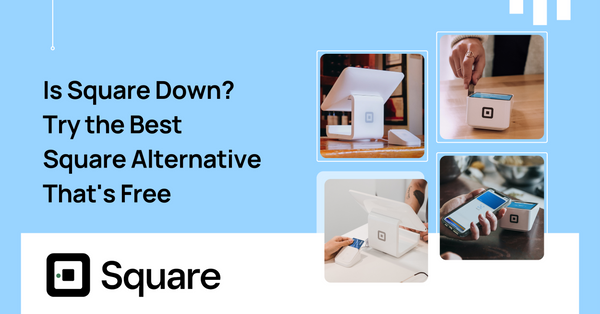 Is Square Down? Try the Best Square Alternative That's Free
