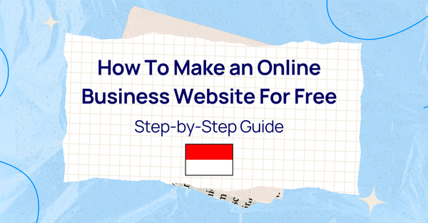 How To Make an Online Business Website For Free in Indonesia: Step-by-Step Guide