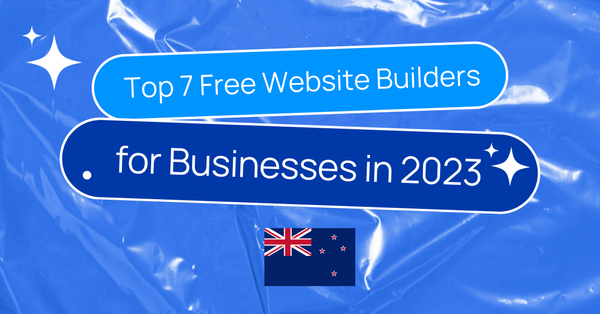 Top 7 Free Website Builders for New Zealand Businesses in 2023