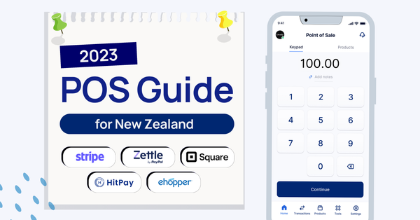 2023 POS Guide: Stripe, Zettle, Square, HitPay, eHopper POS for NZ