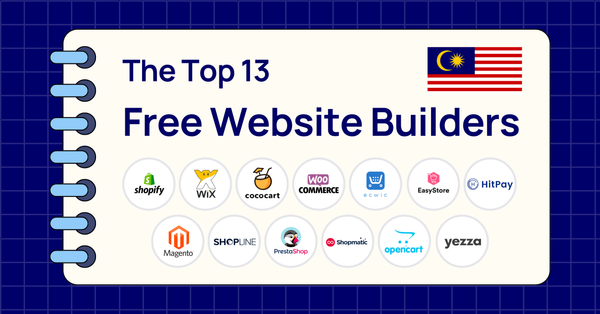 The Top 13 Free Website Builders in Malaysia: Shopify vs Wix, Cococart, WooCommerce, HitPay, and More