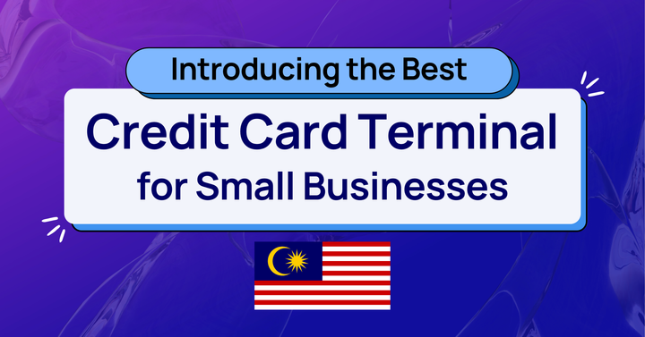 Introducing the Best Credit Card Terminal in Malaysia for Small Businesses