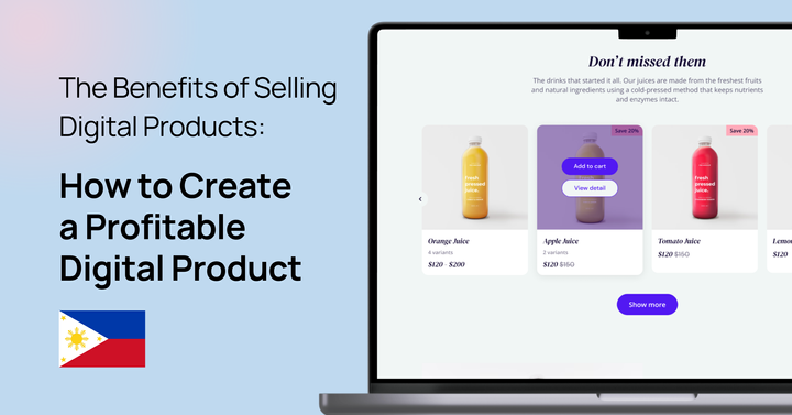 The Benefits of Selling Digital Products: How to Create a Profitable Digital Product