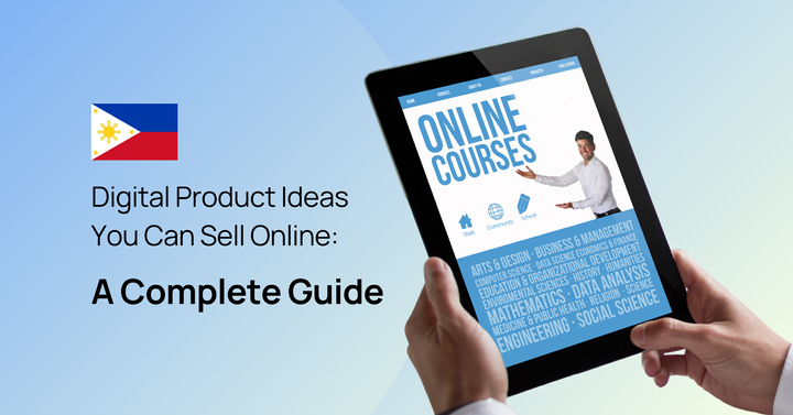 Digital Product Ideas You Can Sell Online: A Complete Guide